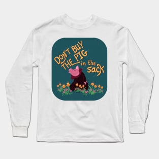 Don't Buy the Pig in the Sack | blue yellow Long Sleeve T-Shirt